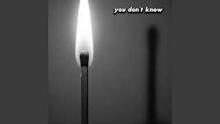 you don't know