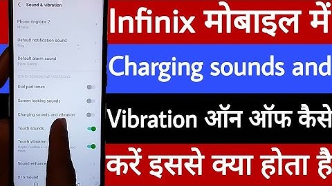 Infinix mobile mein charging sounds and vibration on ya off kaise karen