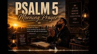 Psalm 5 Morning Prayer To The King ☀️ Gospel Hip Hop Worship