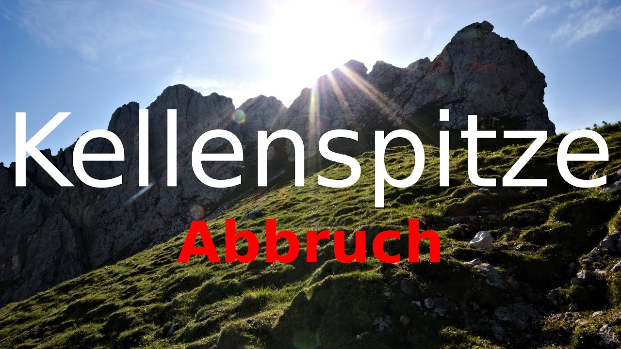 KELLENSPITZE | Das hätte böse enden können☠ | Tourabbruch | die Möchtegernalpinisten