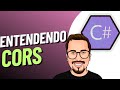 Entenda o CORS no .NET de Uma Vez Por Todas! (Com Exemplo Prático e Explicação Clara)