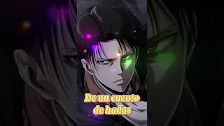 Estoy enamorada de un cuento de hadas (Levi Ackerman)