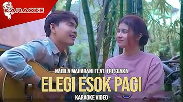 Nabila Maharani Feat. Tri Suaka - Elegi Esok Pagi (Karaoke Video)