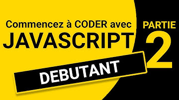Les BASES de Javascript : PARTIE 2 ! Cours gratuit pour débutant
