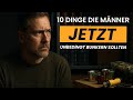 10 Dinge die Männer JETZT unbedingt Bunkern sollten 👌