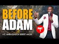 Before adam part 1  prophet uebert angel