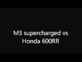 Active Autowerke supercharged E92 M3  vs modified Honda 600RR