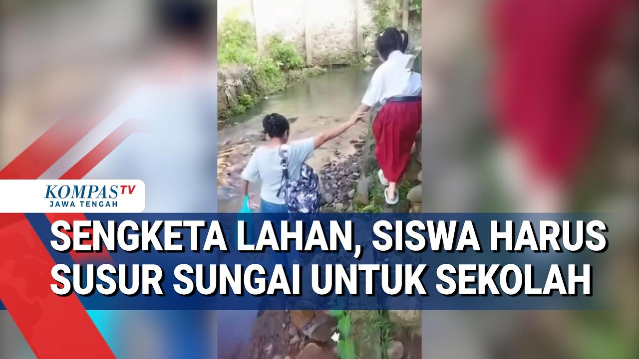 Sengketa Lahan, Siswa Harus Susur Sungai untuk Sekolah