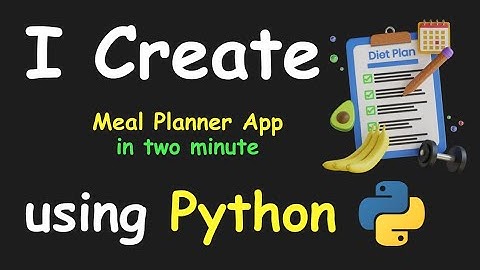 I CREATE MEAL PLANNER APP IN 2 MIN USING PYTHON & LEARN PYTHON BY BUILDING SIMPLE PROJECTS