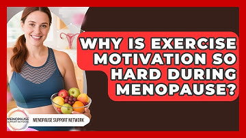 Why Is Exercise Motivation So Hard During Menopause? - Menopause Support Network