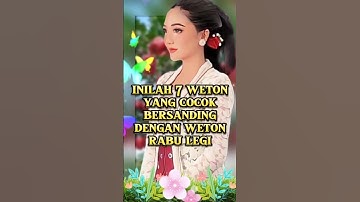 INILAH 7 WETON YANG COCOK BERSANDING DENGAN WETON RABU LEGI #shorts #feedshorts