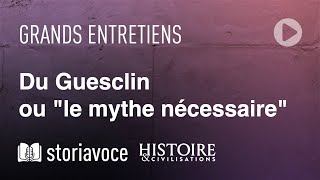 Du Guesclin ou 'le mythe nécessaire', avec Thierry Lassabatère