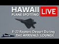 Live f22 raptors depart during livestream plane spotting in hawaii the arrivals lounge phnlhnl