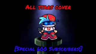 [SPECIAL 600 subscribers] FNF All stars but amongtubers, randoms and others sings it (cover)