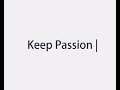 Keep Passion