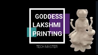 Goddess Lakshmi 3D Printing Tech Master 3 Hour 32 Minutes