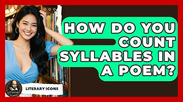 How Do You Count Syllables In A Poem? - Literary Icons