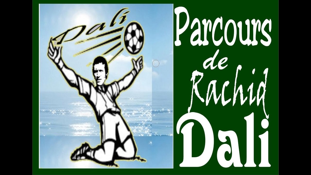 Rachid Dali et son parcours
