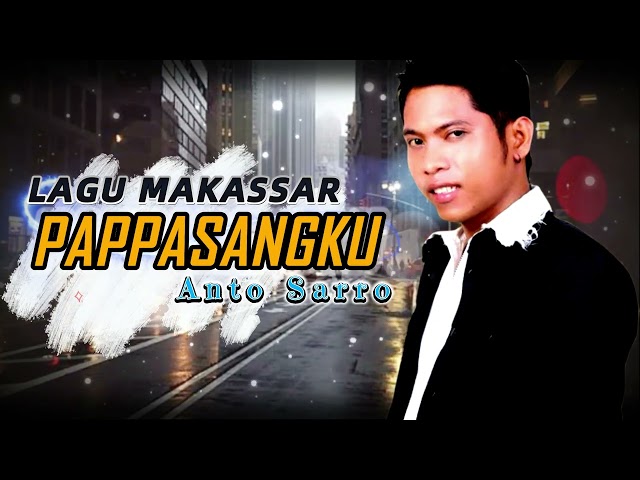 Lagu Makassar Top , Anto Sarro  - PAPPASANGKU - Lagu Lagu Makassar Viral class=
