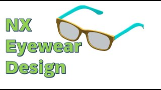 Eyewear design in NX