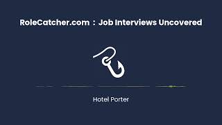 Hotel Porter Job Interviews Uncovered