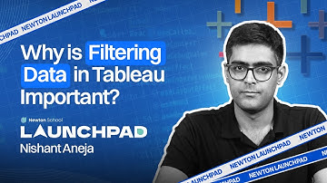 #1 Filtering | Types of Filtering | Tableau | Newton Launchpad