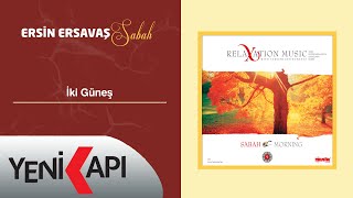 Ersin Ersavaş - İki Güneş Relaxatıon Music Official Video