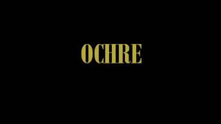 Video thumbnail of "Ochre - Gilded Ground"