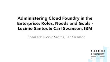 Administering Cloud Foundry in the Enterprise: Roles, Needs and Goals