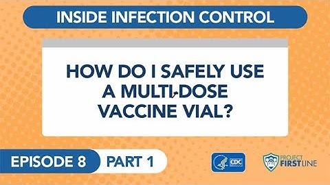 Episode 8a: How Do I Safely Use a Multi-Dose Vaccine Vial? Part 1