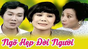 Cải Lương " Ngõ Hẹp Đời Người " Cải Lương Vũ Linh,Tài Linh,Thoại Mỹ Hay Nhất