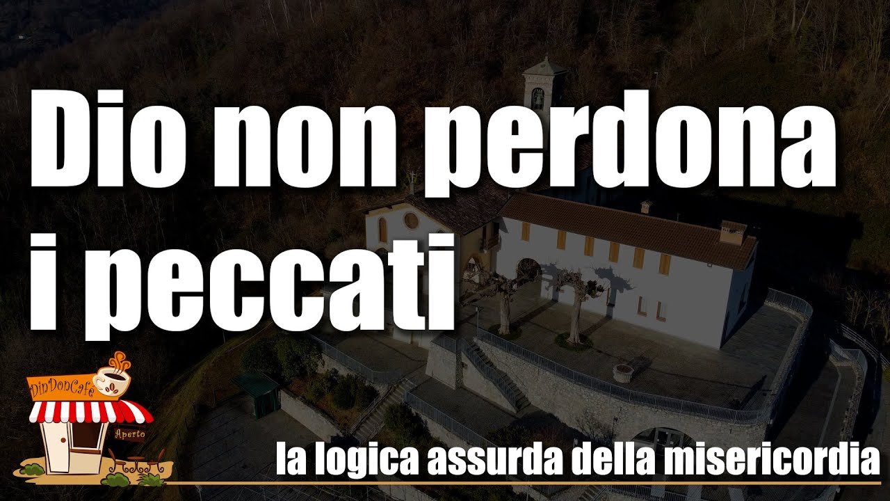 I 4 Peccati Che Dio Non Perdona Dio NON perdona i peccati nella logica assurda della misericordia