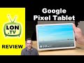 The Google Pixel Tablet is a Great Android Tablet - Full Review