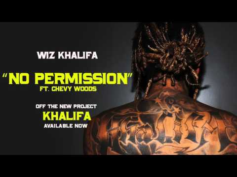 Wiz Khalifa No Permission Ft Chevy Woods Official Audio 