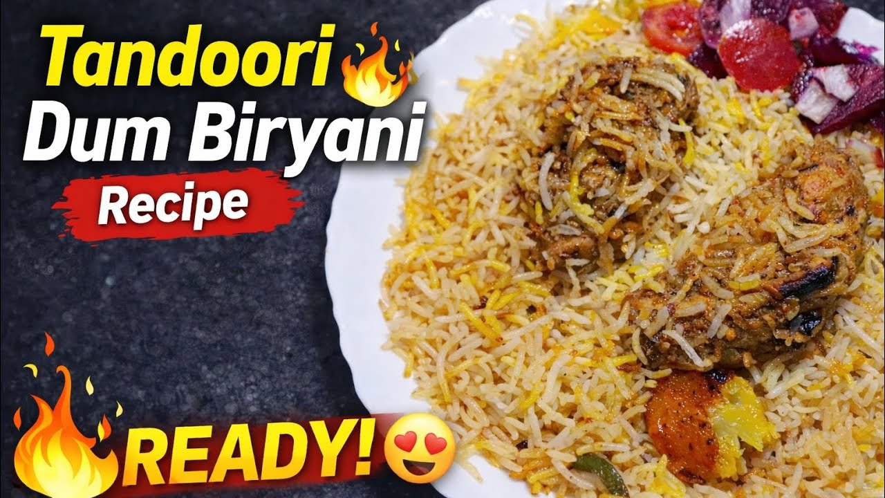 Tandoori Dum Biryani Recipe 🔥😋