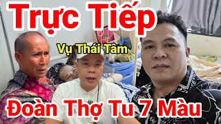 Tin Mới Nhất vụ Thái Tâm Và Đoàn Thợ Tu 7 Màu Minh Tuệ