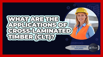 What Are The Applications Of Cross-Laminated Timber (CLT)? - Civil Engineering Explained