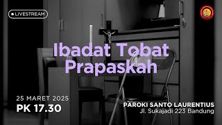 Ibadat Tobat Prapaskah PK 17.30 | Selasa, 25 Maret 2025 - Paroki St. Laurentius Bandung