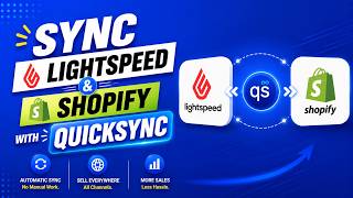 Shopify Lightspeed Integration | Sync Products, Inventory & Orders with QuickSync