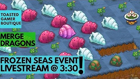 Merge Dragons Frozen Seas Event • Livestream Today @ 3:30PM ☆☆☆ Be There (: