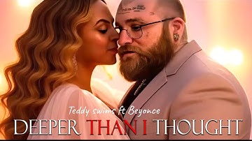 Deeper Than I Thought Teddy swims ft Beyonce (Official music video) Heartfelt Emotional Song.