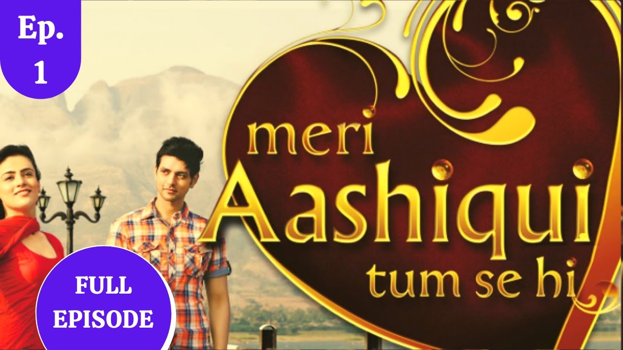 Meri Aashiqui Tum Se Hi मेरी आशिकी तुम से ही Episode 1 Colors