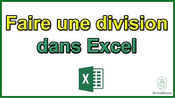Comment faire une division dans Excel