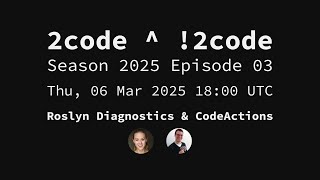 2code ^ !2code [S2025E03] Roslyn Diagnostics & CodeActions Profile