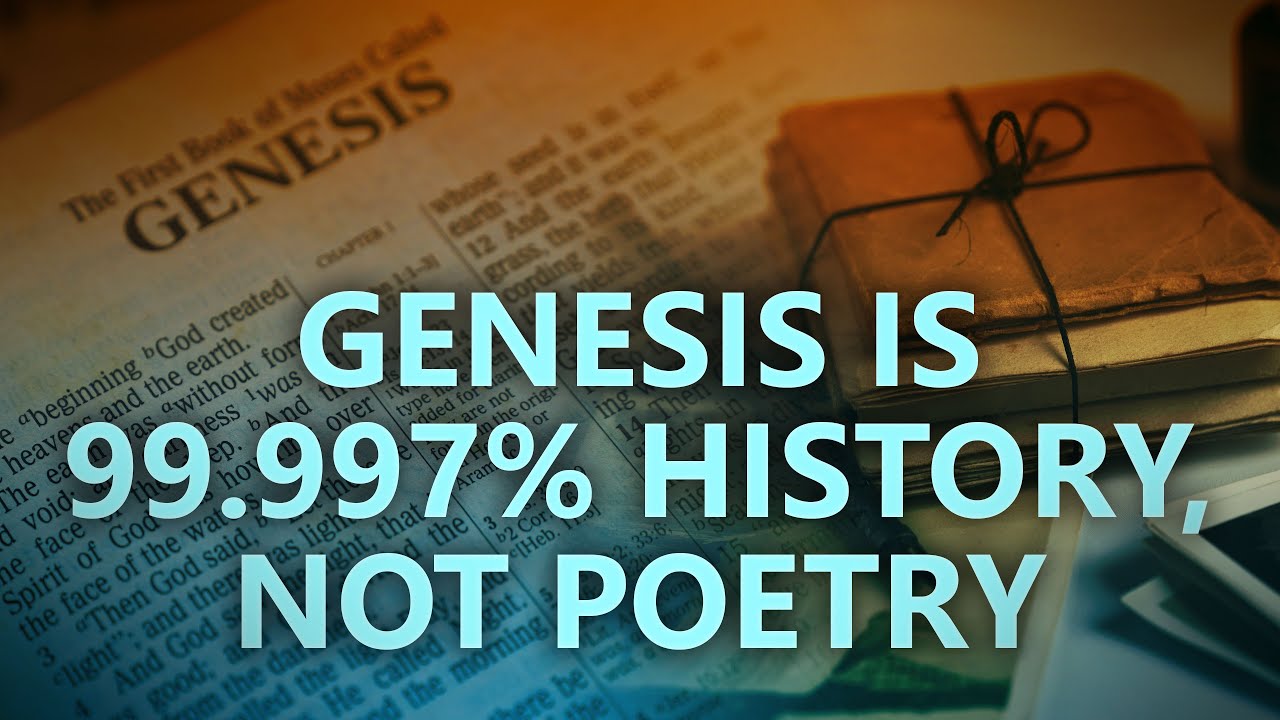 Genesis is 99.997% history, not poetry