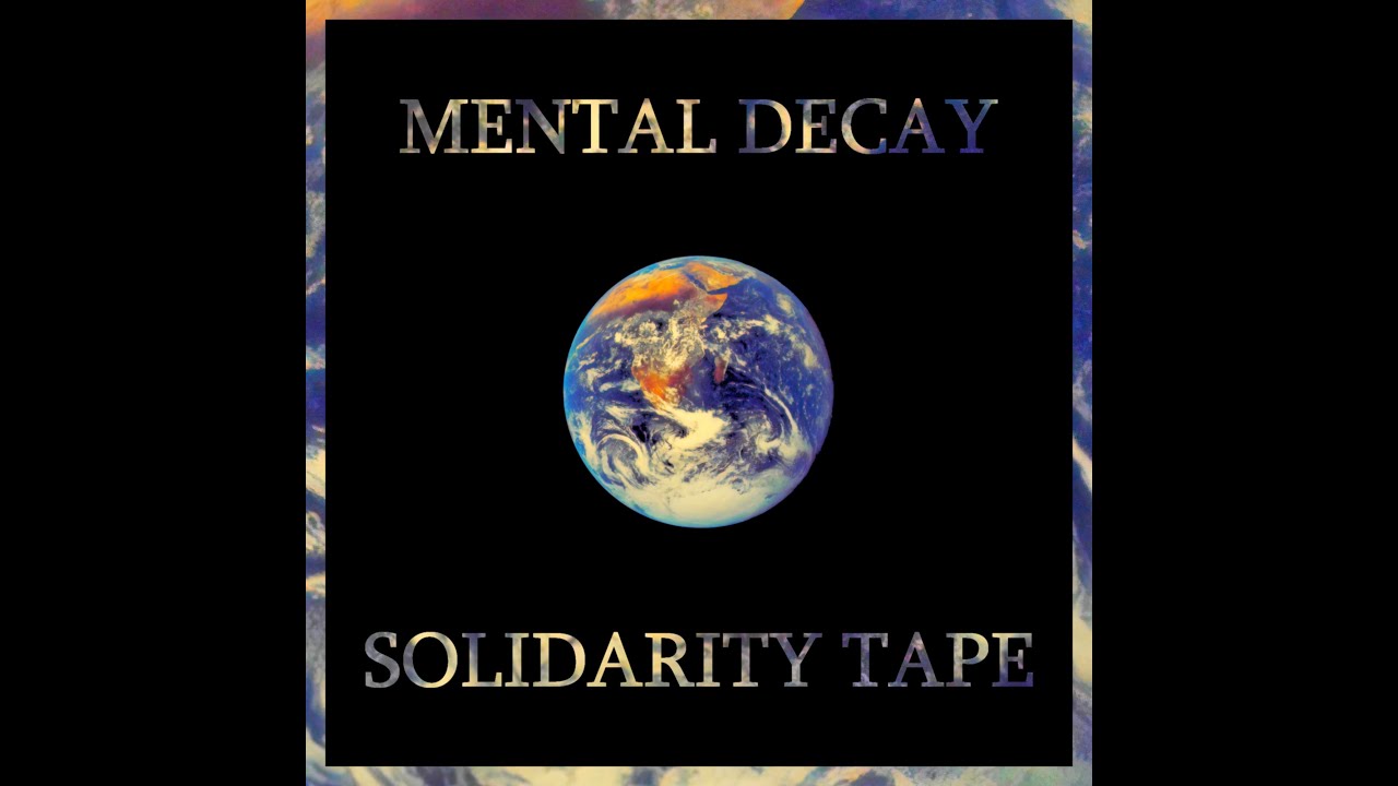 Mental Decay - Solidarity Tape