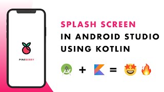 Minimal Splash Screen Using Kotlin in 5 Mins  | Android Studio