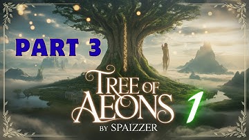 Tree of Aeons Book 1 - The Rebirth of a God | Epic LitRPG Adventure by Spaizzzer | Audiobook Part 3