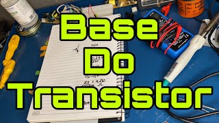 COMO CALCULAR A BASE DO TRANSISTOR