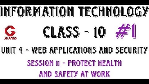 Protect Healthy and Safety at Work| Session 11 | Unit 4 | Part 1 | Class 10 | Information Technology